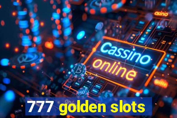 777 golden slots